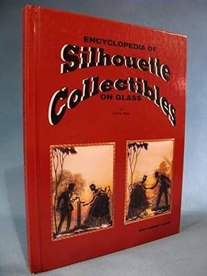 Imagen del vendedor de Encyclopedia of Silhouette Collectibles on Glass [silouette silhoette sillouette encyclopaedia collectables] a la venta por Seacoast Books
