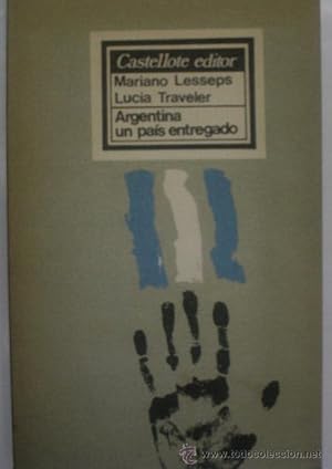 Imagen del vendedor de ARGENTINA UN PAIS ENTREGADO a la venta por Librera Maestro Gozalbo