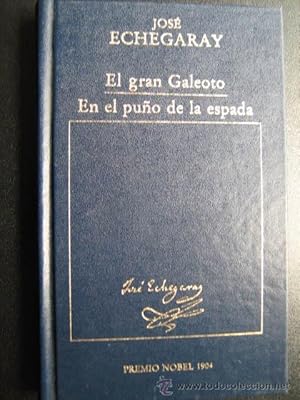 Seller image for EL GRAN GALEOTO/ EN EL PUO DE LA ESPADA for sale by Librera Maestro Gozalbo