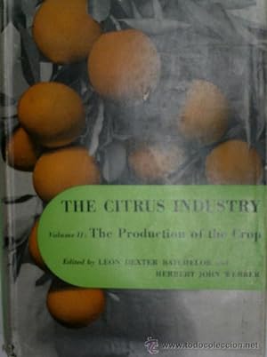 THE CITRUS INDUSTRY. VOLUME II : THE PRODUCTION OF THE CROP
