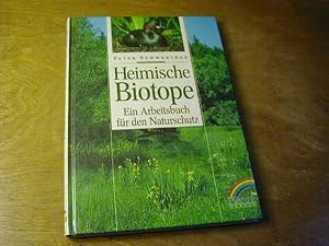 Seller image for Heimische Biotope : ein Arbeitsbuch fr den Naturschutz for sale by Antiquariat Fuchseck