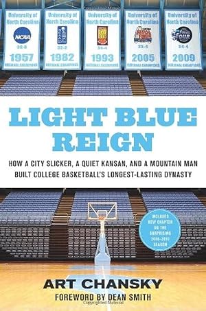 Light Blue Reign: How a City Slicker, a Quiet Kansan, and a Mountain Man Built College Basketball...