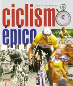 CICLISMO EPICO :Atlas ilustrado de