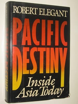 Bild des Verkufers fr Pacific Destiny : Inside Asia Today zum Verkauf von Manyhills Books