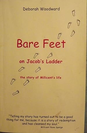 Seller image for BARE FEET ON JACOB'S LADDER: THE STORY OF MILLICENT'S LIFE for sale by Antic Hay Books