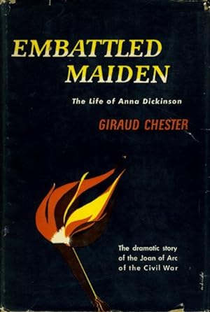 Bild des Verkufers fr EMBATTLED MAIDEN: The Life of Anna Dickinson. zum Verkauf von Bookfever, IOBA  (Volk & Iiams)