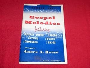 Godpel Melodies Featuring Gospel Sings, Hymns, Choruses, Solos, Duets, Trios