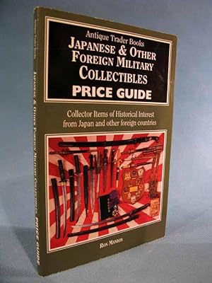 Imagen del vendedor de Japanese & Other Foreign Military Collectibles Price Guide ~ Collector Items of Historical Interest from Japan and Other Nations of the World a la venta por Seacoast Books