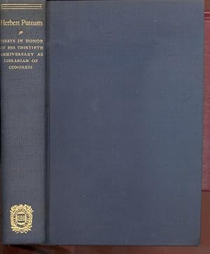 Image du vendeur pour Essays Offered to Herbert Putnam, by his Colleagues and Friends on His Thirtieth Anniversary as Librarian of Congress, 5 April 1929. mis en vente par Peter Keisogloff Rare Books, Inc.