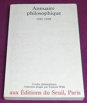 Image du vendeur pour ANNUAIRE PHILOSOPHIQUE 1987-1988 mis en vente par LE BOUQUINISTE