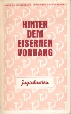 Bild des Verkufers fr Hinter dem Eisernen Vorhang. Jugoslawien. zum Verkauf von Galerie Joy Versandantiquariat  UG (haftungsbeschrnkt)