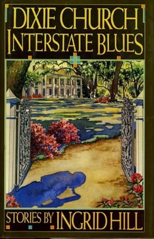 Seller image for DIXIE CHURCH INTERSTATE BLUES. for sale by Bookfever, IOBA  (Volk & Iiams)