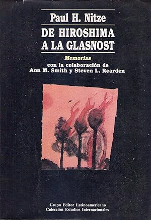 DE HIROSHIMA A LA GLASNOST. Memorias. Con la colaboración de Ann M. Smith y Steven L. Rearden. Tr...