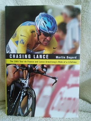 Seller image for Chasing Lance: The 2005 Tour De France and Lance Armstrong's Ride of a Lifetime for sale by Prairie Creek Books LLC.