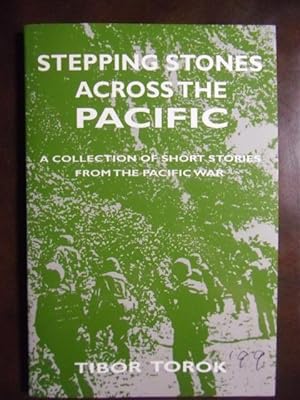 Image du vendeur pour Stepping Stones Across the Pacific: A Collection of Short Stories from the Pacific War mis en vente par Dogs of War Booksellers