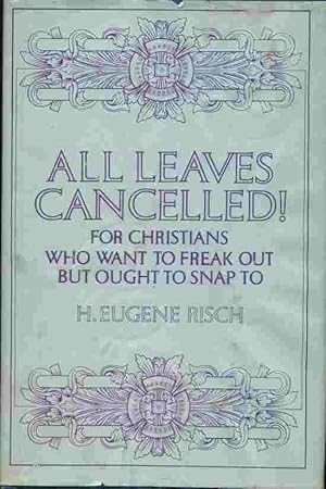 Seller image for All Leaves Cancelled! - For Christians Who Want to Freak Out but Ought to Snap To for sale by Dr.Bookman - Books Packaged in Cardboard