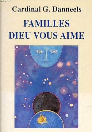 Seller image for FAMILLES DIEU VOUS AIME for sale by Le-Livre