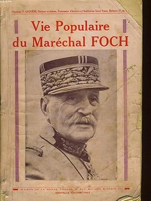 Bild des Verkufers fr VIE POPULAIRE DU MARECHAL FOCH zum Verkauf von Le-Livre