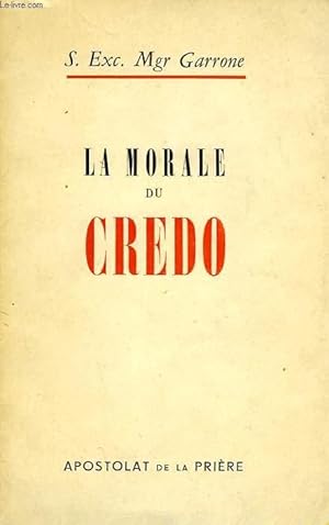 Seller image for LA MORALE DU CREDO for sale by Le-Livre