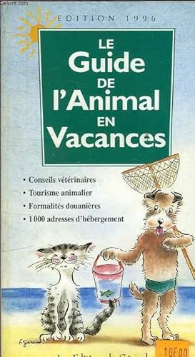 Image du vendeur pour LE GUIDE DE L'ANIMAL EN VACANCES mis en vente par Le-Livre