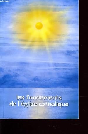 Seller image for LES FONDEMENTS DE L'EGLISE CATHOLIQUE for sale by Le-Livre