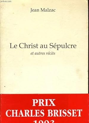 Bild des Verk�ufers f�r LE CHRIST AU SEPULCRE et autres r�cits zum Verkauf von Le-Livre