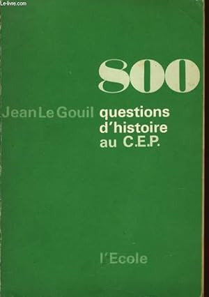 Image du vendeur pour 800 QUESTION D'HISTOIRE pour le Certificat d'Etudes Primaires mis en vente par Le-Livre