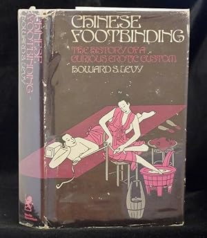Imagen del vendedor de Chinese Footbinding:The History of a Curious Erotic Custom a la venta por Richard Thornton Books PBFA