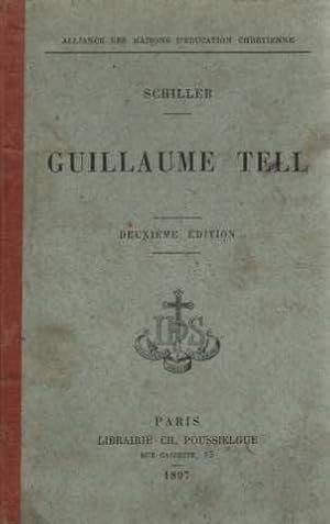 Schiller. Guillaume Tell avec des notices des notes et une carte par l'abbé J.-N. Wagner