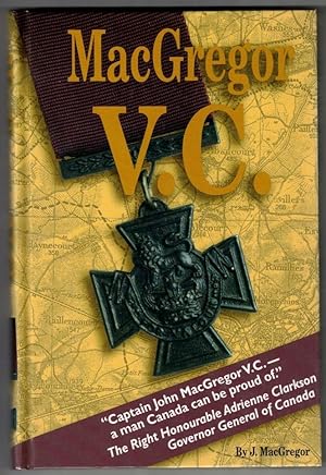 Imagen del vendedor de MacGregor V.C Goodbye Dad : biography of the man who won more prestigious awards for valour than any other Canadian soldier a la venta por Ainsworth Books ( IOBA)