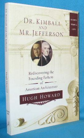 Imagen del vendedor de Dr. Kimball and Mr. Jefferson: Rediscovering the Founding Fathers of American Architecture a la venta por Alhambra Books
