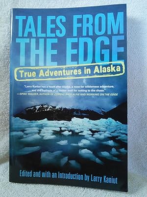 Tales from the Edge: True Adventures in Alaska