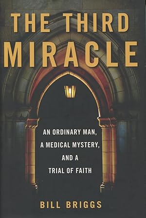 Imagen del vendedor de The Third Miracle: An Ordinary Man, A Medical Mystery, And A Trial Of Faith a la venta por Kenneth A. Himber