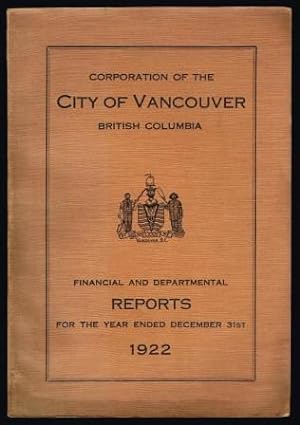 Imagen del vendedor de Corporation of the City of Vancouver British Columbia: Annual Report, Year Ended December 31st, 1922 a la venta por Antiquarius Booksellers