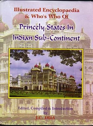 Illustrated Encyclopaedia & Who's Who of Princely States in Indian Sub-Continent