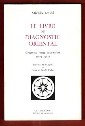 Le Livre Du Diagnostic Oriental . Comment Tester Vous-même Votre santé