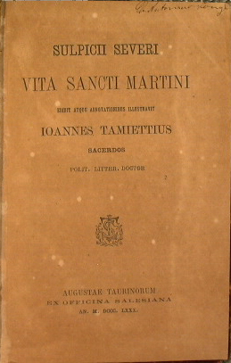 Sulpicii severi vita sancti Martini edidit atque adnotationibus illustravit Ioannes Tamiettius sa...