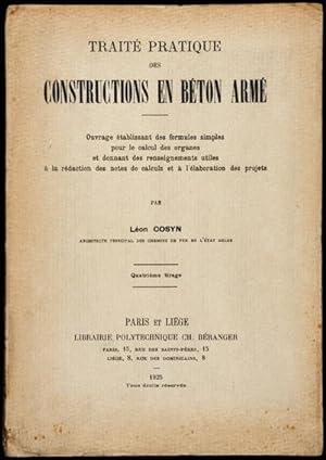 Traité Pratique des Constructions en Béton Armé : Ouvrage établissant des formules simples pour l...