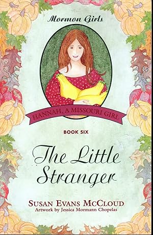 Seller image for The Little Stranger: Hannah, a Missouri Girl (Mormon Girls Series), Book Six for sale by Dorley House Books, Inc.