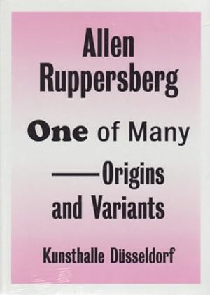 Bild des Verkufers fr ALLEN RUPPERSBERG: ONE OF MANY - ORIGIN AND VARIANTS - SIGNED BY THE ARTIST zum Verkauf von Arcana: Books on the Arts