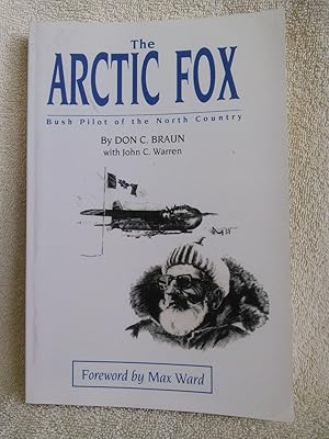 Imagen del vendedor de The Arctic Fox, Bush Pilot of the North Country a la venta por Prairie Creek Books LLC.