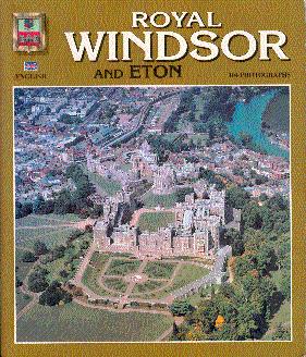 Imagen del vendedor de Royal Windsor: Castle, Town, Park and Eton a la venta por LEFT COAST BOOKS