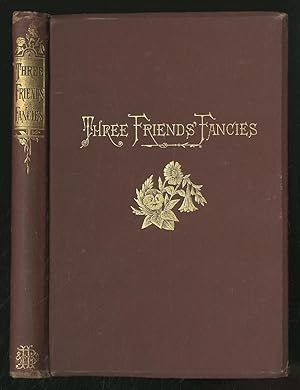 Seller image for Three Friends' Fancies for sale by Between the Covers-Rare Books, Inc. ABAA