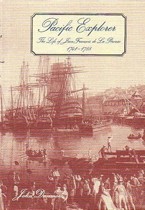 Seller image for PACIFIC EXPLORER, The Life of Jean-Franois de La Prouse 1741-1788 for sale by Jean-Louis Boglio Maritime Books