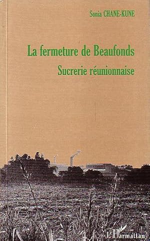 Image du vendeur pour LA FERMETURE DE BEAUFONDS, Sucrerie Runionnaise mis en vente par Jean-Louis Boglio Maritime Books