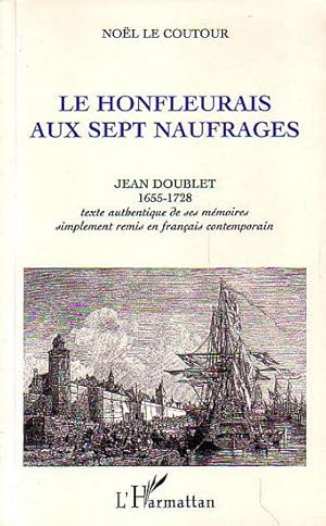 Imagen del vendedor de LE HONFLEURAIS AUX SEPT NAUFRAGES - Jean Doublet 1655-1728 a la venta por Jean-Louis Boglio Maritime Books