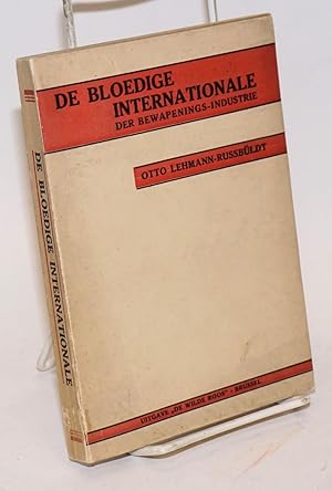 Imagen del vendedor de De Bloedige internationale, der bewapenings-industrie a la venta por Bolerium Books Inc.