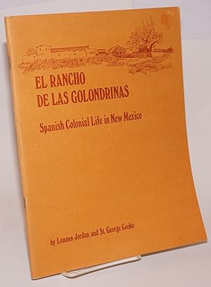 Image du vendeur pour El Rancho de las Golondrinas; Spanish colonial life in New Mexico mis en vente par Bolerium Books Inc.