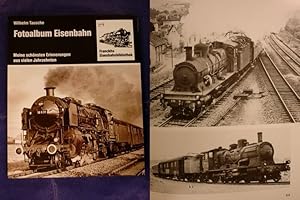 Bild des Verkufers fr Fotoalbum Eisenbahn - Meine schnsten Erinnerungen aus vielen Jahrzehnten zum Verkauf von Buchantiquariat Uwe Sticht, Einzelunter.