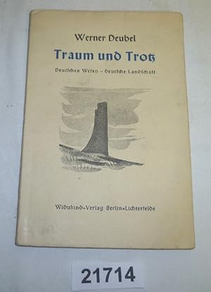 Seller image for Traum und Trotz - Deutung deutschen Wesens aus deutscher Landschaft for sale by Versandhandel fr Sammler